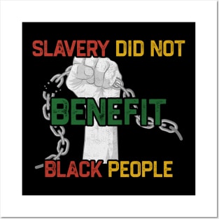 Slavery Did Not Benefit Black People Posters and Art